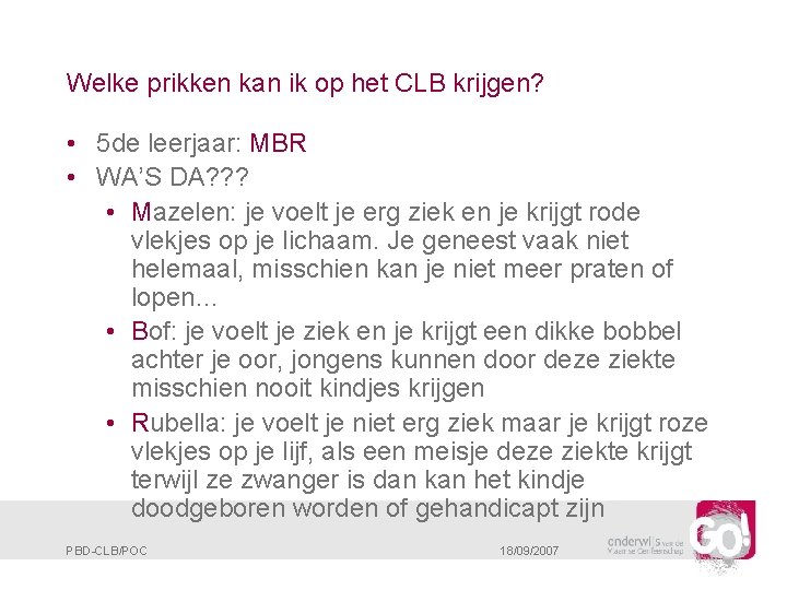 Welke prikken kan ik op het CLB krijgen? • 5 de leerjaar: MBR •