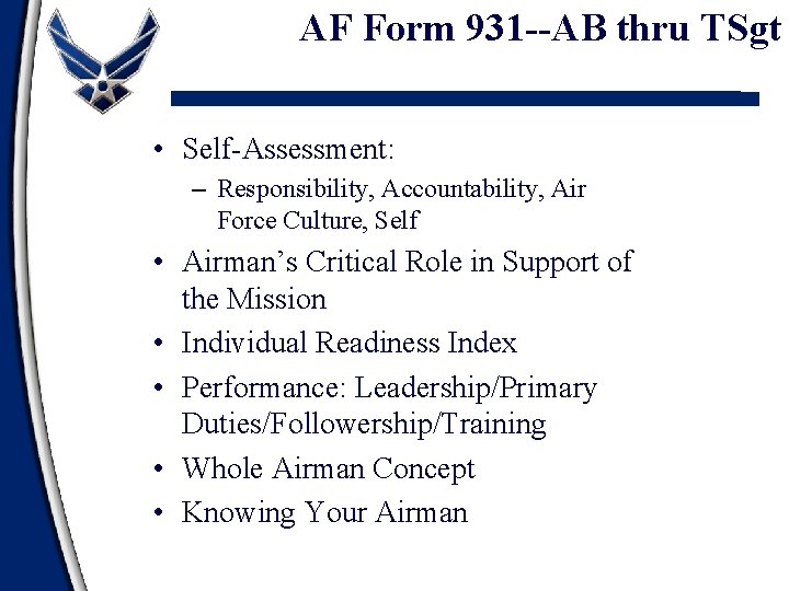 AF Form 931 --AB thru TSgt • Self-Assessment: – Responsibility, Accountability, Air Force Culture,