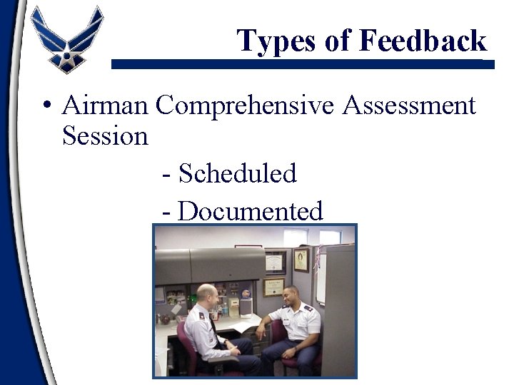 Types of Feedback • Airman Comprehensive Assessment Session - Scheduled - Documented 