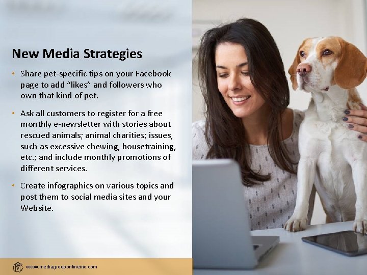 New Media Strategies • Share pet-specific tips on your Facebook page to add “likes”