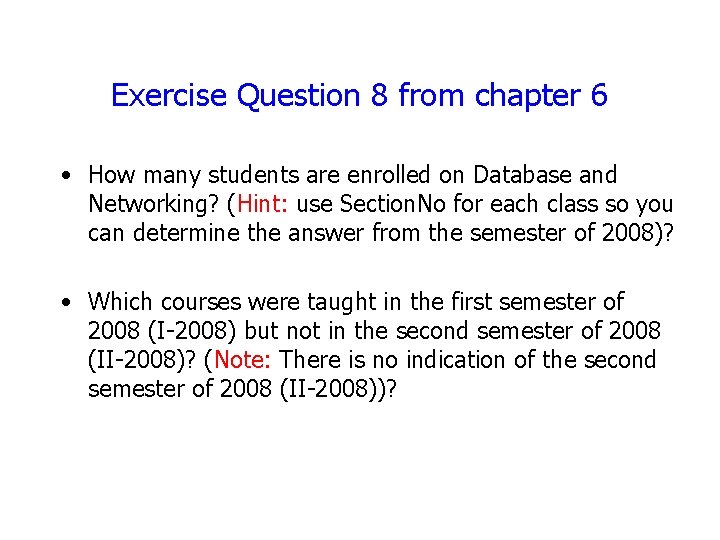 Exercise Question 8 from chapter 6 • How many students are enrolled on Database Exercise Question 8 from chapter 6 • How many students are enrolled on Database