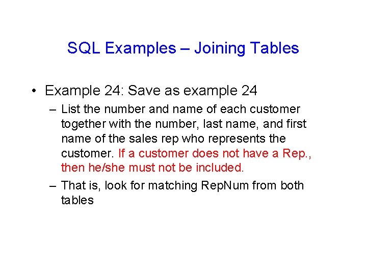 SQL Examples – Joining Tables • Example 24: Save as example 24 – List SQL Examples – Joining Tables • Example 24: Save as example 24 – List
