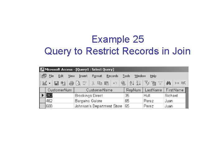 Example 25 Query to Restrict Records in Join Example 25 Query to Restrict Records in Join