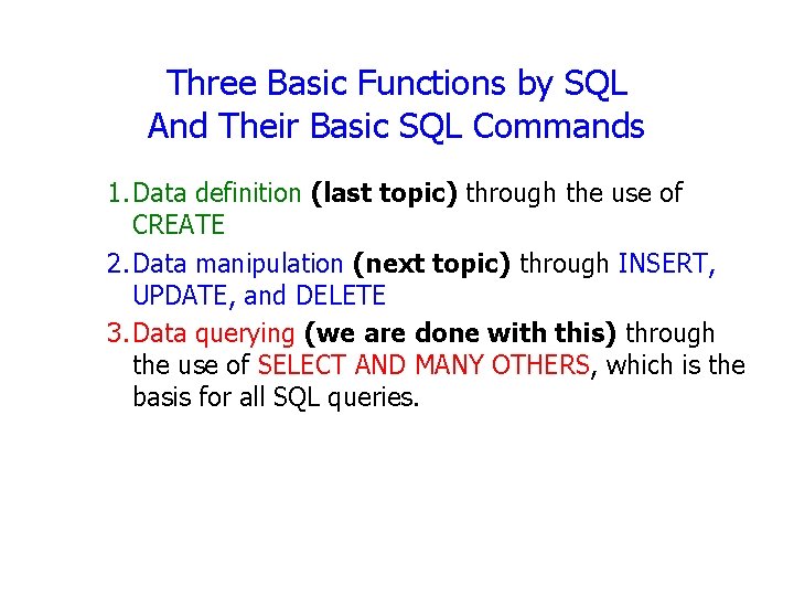 Three Basic Functions by SQL And Their Basic SQL Commands 1. Data definition (last Three Basic Functions by SQL And Their Basic SQL Commands 1. Data definition (last