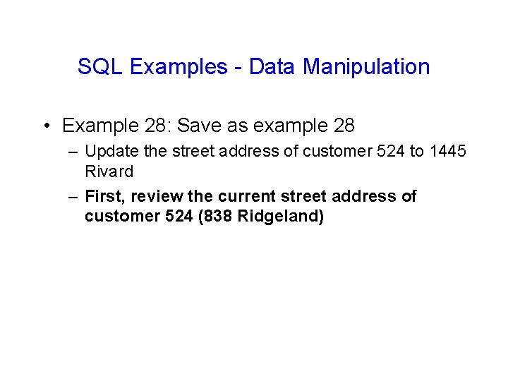 SQL Examples - Data Manipulation • Example 28: Save as example 28 – Update SQL Examples - Data Manipulation • Example 28: Save as example 28 – Update