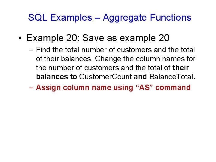 SQL Examples – Aggregate Functions • Example 20: Save as example 20 – Find SQL Examples – Aggregate Functions • Example 20: Save as example 20 – Find