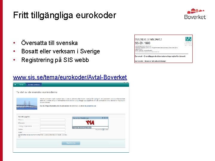 Fritt tillgängliga eurokoder • Översatta till svenska • Bosatt eller verksam i Sverige •