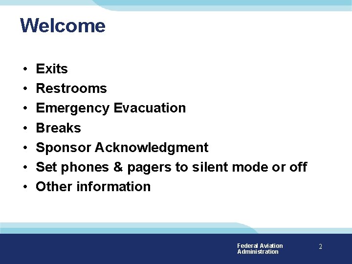 Welcome • • Exits Restrooms Emergency Evacuation Breaks Sponsor Acknowledgment Set phones & pagers