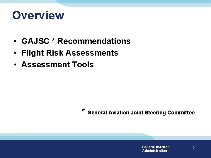 Overview • GAJSC * Recommendations • Flight Risk Assessments • Assessment Tools * General