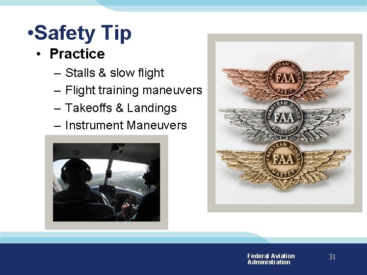  • Safety Tip • Practice – – Stalls & slow flight Flight training