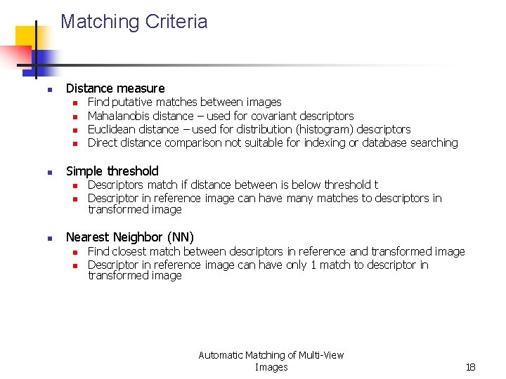 Matching Criteria n Distance measure n n n Simple threshold n n n Find Matching Criteria n Distance measure n n n Simple threshold n n n Find