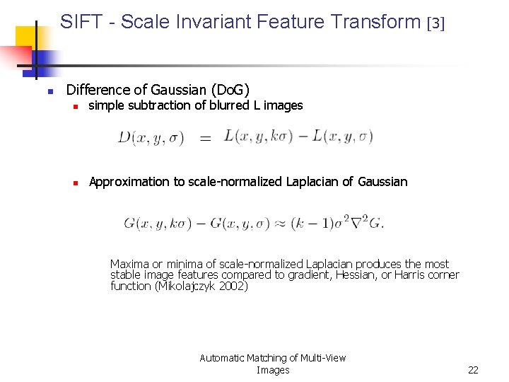 SIFT - Scale Invariant Feature Transform [3] n Difference of Gaussian (Do. G) n