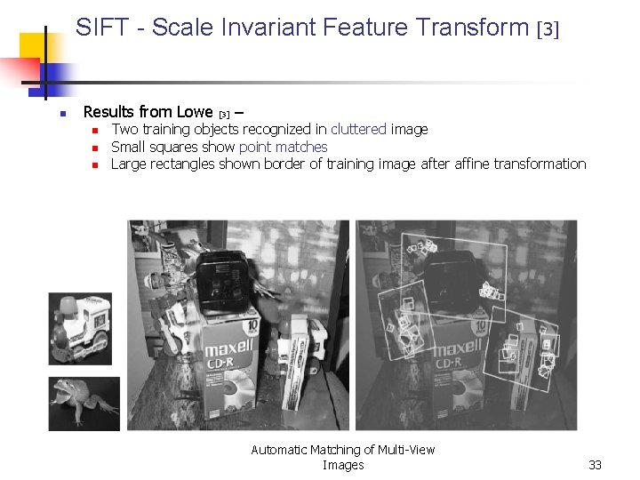 SIFT - Scale Invariant Feature Transform [3] n Results from Lowe [3] – n