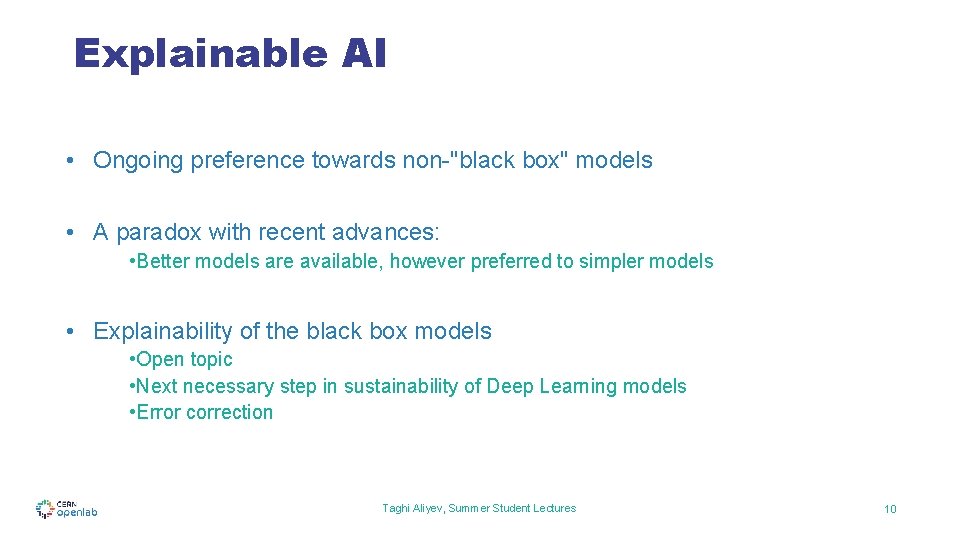 Explainable AI • Ongoing preference towards non-"black box" models • A paradox with recent