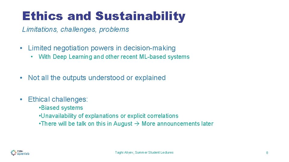 Ethics and Sustainability Limitations, challenges, problems • Limited negotiation powers in decision-making • With