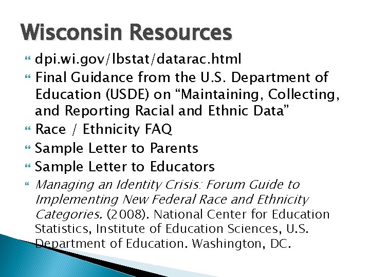 Wisconsin Resources dpi. wi. gov/lbstat/datarac. html Final Guidance from the U. S. Department of