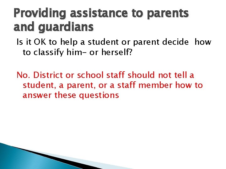 Providing assistance to parents and guardians Is it OK to help a student or