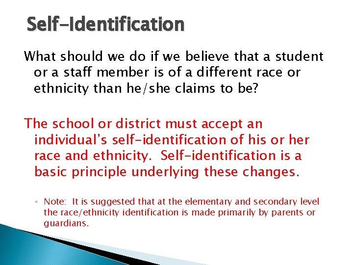 Self-Identification What should we do if we believe that a student or a staff