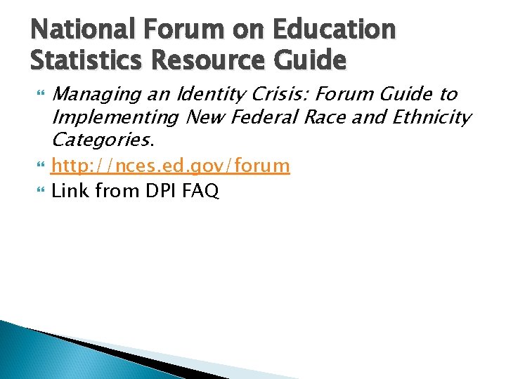 National Forum on Education Statistics Resource Guide Managing an Identity Crisis: Forum Guide to