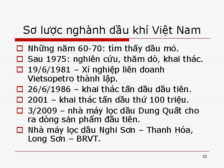 Sơ lược nghành dầu khí Việt Nam o Những năm 60 -70: tìm thấy