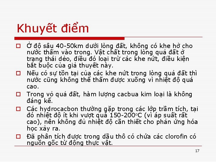 Khuyết điểm o Ở độ sâu 40 -50 km dưới lòng đất, không có