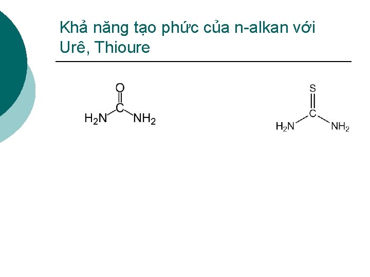 Khả năng tạo phức của n-alkan với Urê, Thioure 