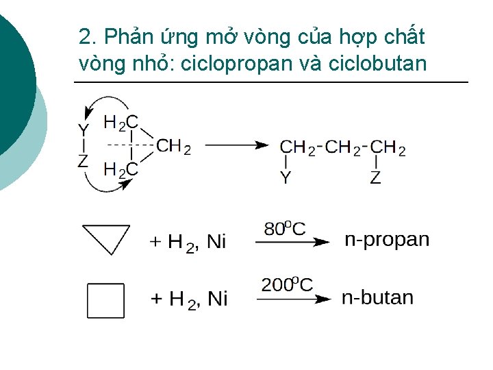 2. Phản ứng mở vòng của hợp chất vòng nhỏ: ciclopropan và ciclobutan 