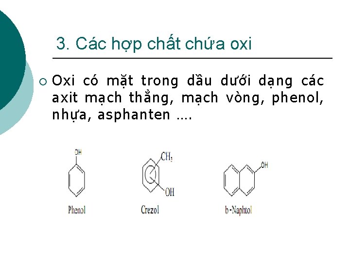 3. Các hợp chất chứa oxi ¡ Oxi có mặt trong dầu dưới dạng