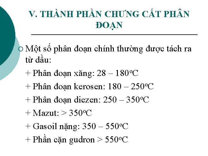 V. THÀNH PHẦN CHƯNG CẤT PH N ĐOẠN ¡ Một số phân đoạn chính