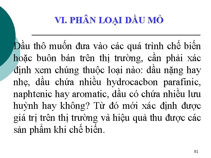 VI. PH N LOẠI DẦU MỎ ¡ Dầu thô muốn đưa vào các quá