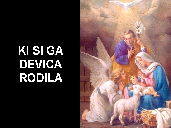 KI SI GA DEVICA RODILA 