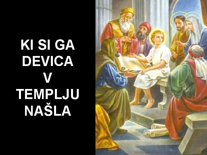 KI SI GA DEVICA V TEMPLJU NAŠLA 