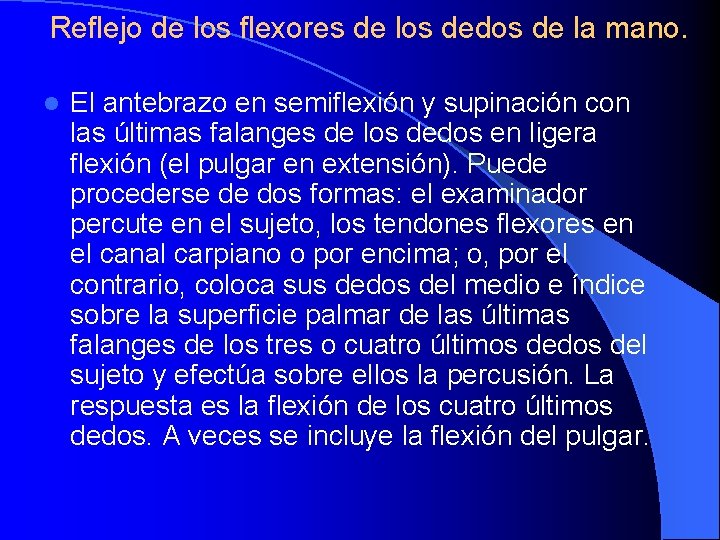 Reflejo de los flexores de los dedos de la mano. l El antebrazo en