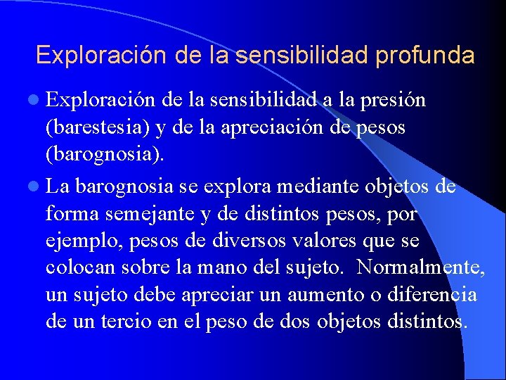 Exploración de la sensibilidad profunda l Exploración de la sensibilidad a la presión (barestesia)