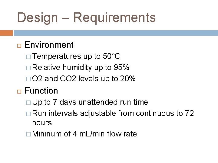 Design – Requirements Environment � Temperatures up to 50°C � Relative humidity up to