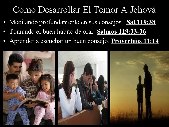 Como Desarrollar El Temor A Jehová • Meditando profundamente en sus consejos. Sal. 119: