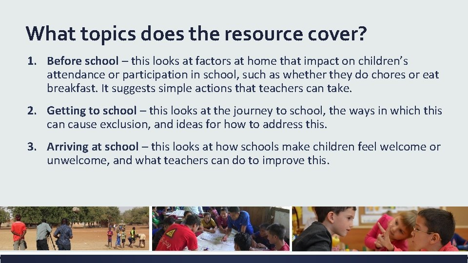 What topics does the resource cover? 1. Before school – this looks at factors