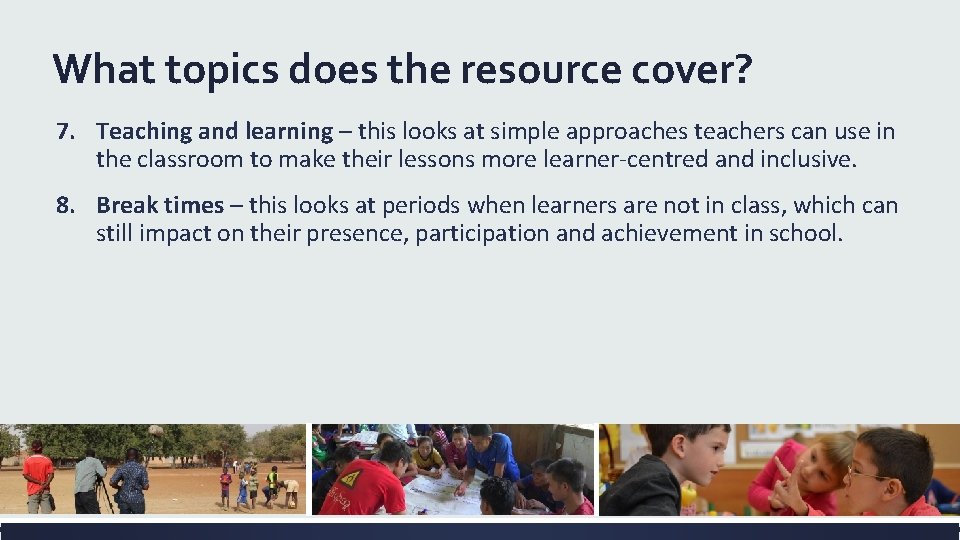 What topics does the resource cover? 7. Teaching and learning – this looks at