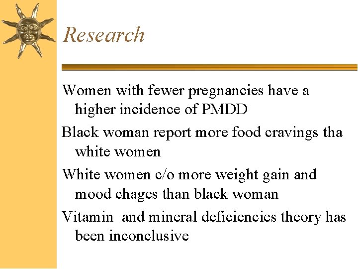Research Women with fewer pregnancies have a higher incidence of PMDD Black woman report