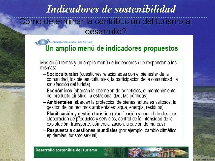 Indicadores de sostenibilidad Cómo determinar la contribución del turismo al desarrollo? 