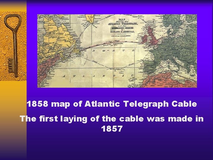 1858 map of Atlantic Telegraph Cable The first laying of the cable was made 1858 map of Atlantic Telegraph Cable The first laying of the cable was made