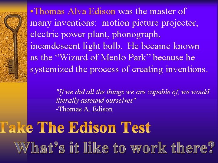 • Thomas Alva Edison was the master of many inventions: motion picture projector, • Thomas Alva Edison was the master of many inventions: motion picture projector,