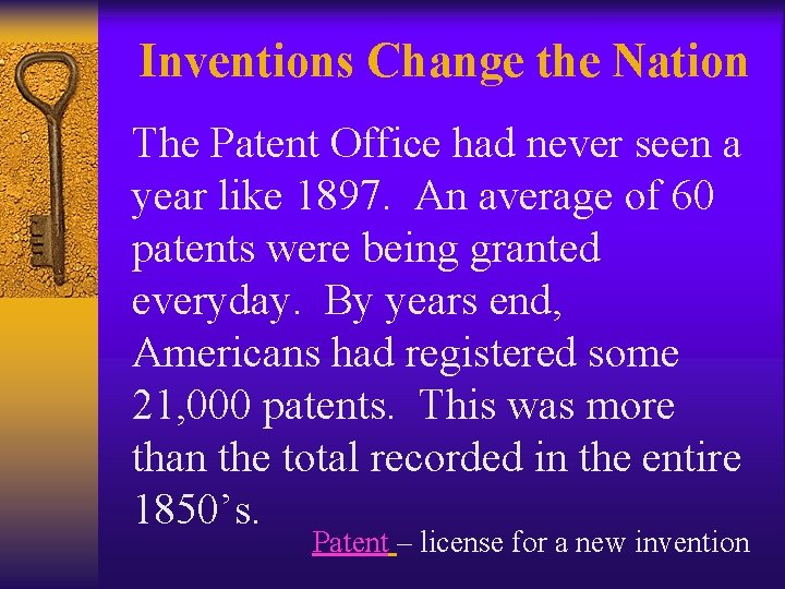 Inventions Change the Nation The Patent Office had never seen a year like 1897. Inventions Change the Nation The Patent Office had never seen a year like 1897.