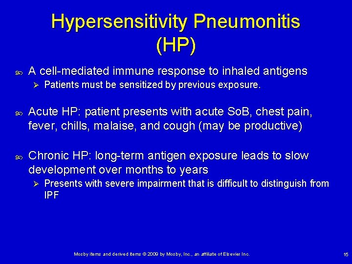 Hypersensitivity Pneumonitis (HP) A cell-mediated immune response to inhaled antigens Ø Patients must be