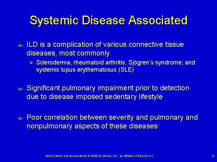 Systemic Disease Associated ILD is a complication of various connective tissue diseases, most commonly