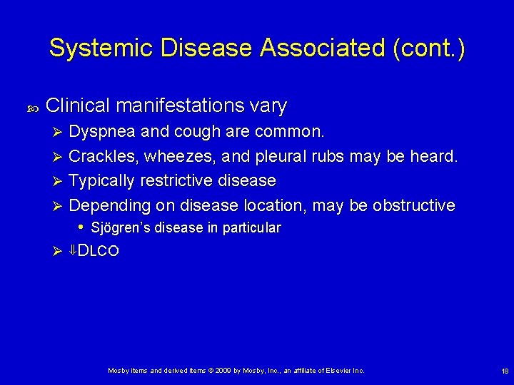 Systemic Disease Associated (cont. ) Clinical manifestations vary Dyspnea and cough are common. Ø