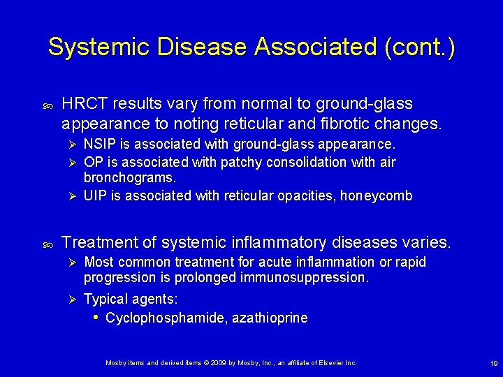 Systemic Disease Associated (cont. ) HRCT results vary from normal to ground-glass appearance to