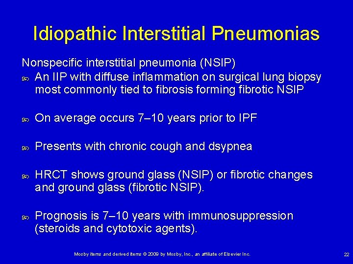 Idiopathic Interstitial Pneumonias Nonspecific interstitial pneumonia (NSIP) An IIP with diffuse inflammation on surgical