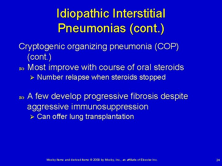 Idiopathic Interstitial Pneumonias (cont. ) Cryptogenic organizing pneumonia (COP) (cont. ) Most improve with