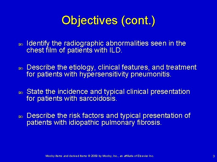Objectives (cont. ) Identify the radiographic abnormalities seen in the chest film of patients